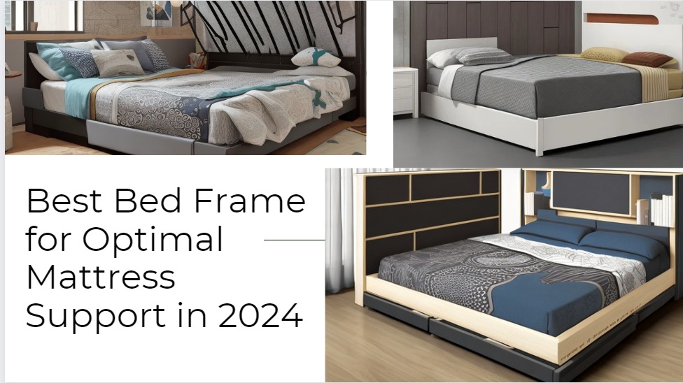 Best Bed Frame for Optimal Mattress Support in 2024